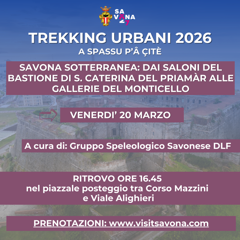 Trekking Urbano: Savona sotterranea: dai saloni del bastione di S. Caterina del Priamàr alle gallerie del Monticello
