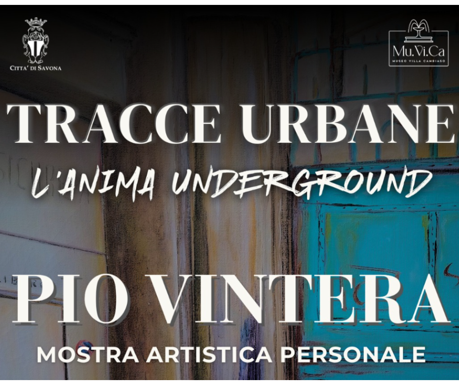 Mostra D’Arte Pio Vintera – Tracce Urbane, L’Anima Underground